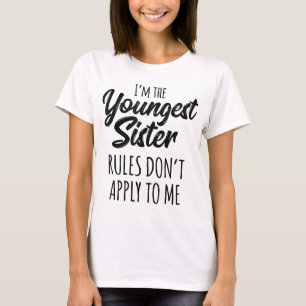 Camiseta Las reglas de hermanas más jóvenes no se aplican a