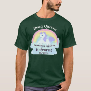 Camiseta Las Reinas De Arrastrar Son Magníficas Unicornios 