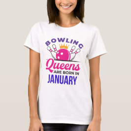 Camiseta Las reinas de bolos nacen en enero