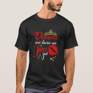 Camiseta Las Reinas De Los Labios Rojos Nacieron El 3 De Ju
