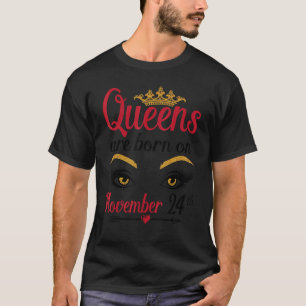Camiseta Las Reinas Nacen El 24 De Noviembre Feliz Cumpleañ