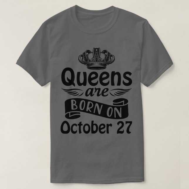 Camiseta Las Reinas Nacen El 27 De Octubre Feliz Cumpleaños (Diseño del anverso)