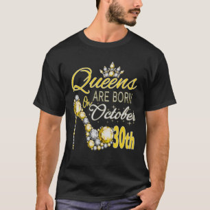 Camiseta Las reinas nacen el 30 de octubre.