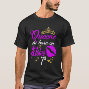 Camiseta Las reinas nacen el 7 de octubre, chica cumpleañer