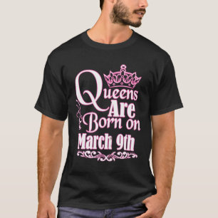 Camiseta Las Reinas Nacen El 9 De Marzo De Pisces Aries Muj
