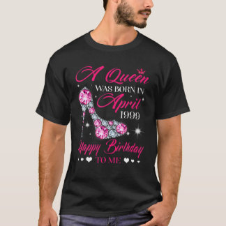 Camiseta Las Reinas Nacen En Abril De 1999 23º Cumpleaños P