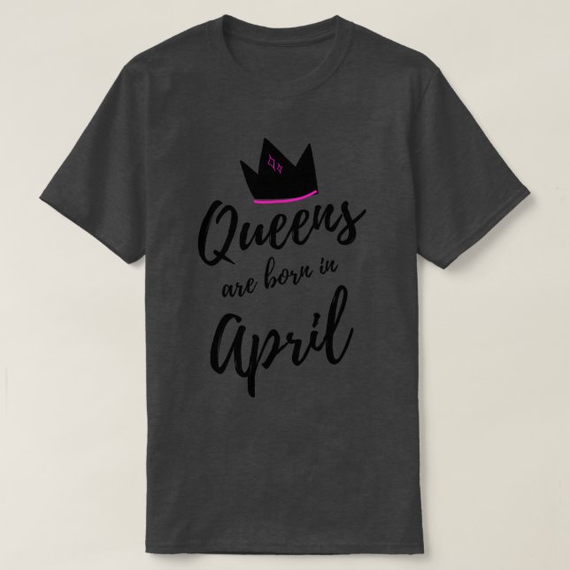 Camiseta Las reinas nacen en abril Feliz Cumpleaños April B (Diseño del anverso)