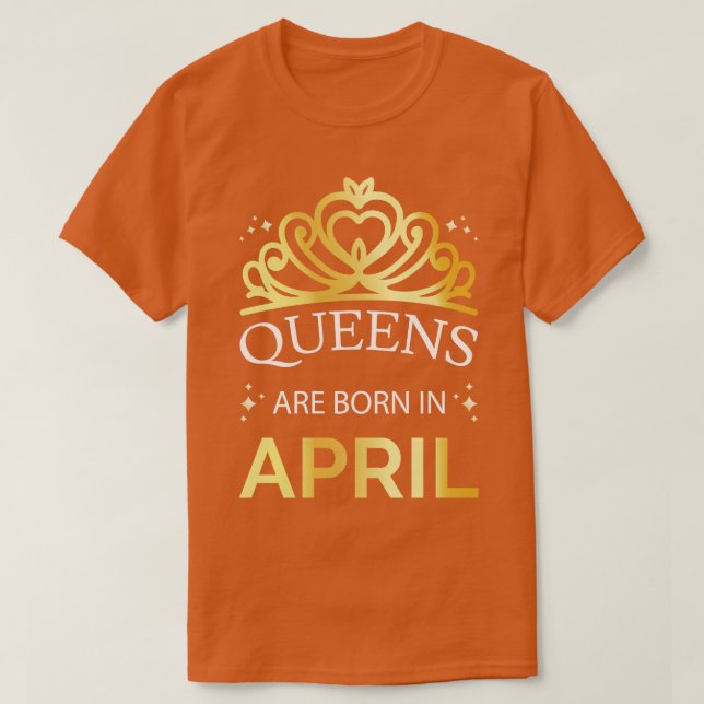 Camiseta Las Reinas Nacen En Abril I (Diseño del anverso)