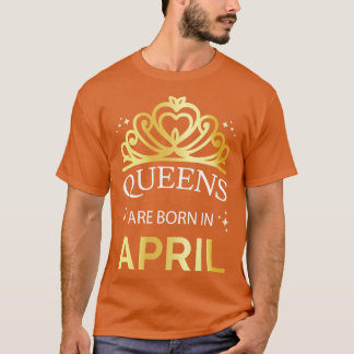 Camiseta Las Reinas Nacen En Abril I