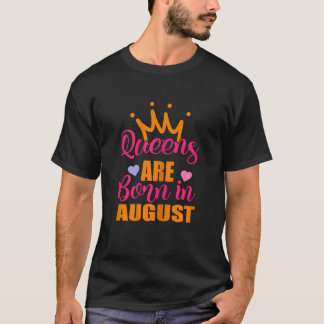 Camiseta Las Reinas Nacen En Agosto Cumpleaños