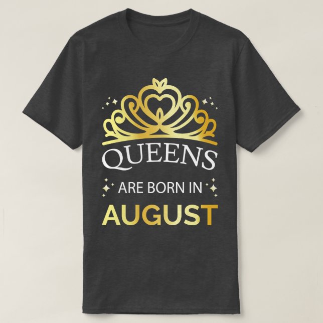 Camiseta Las Reinas Nacen En Agosto I (Diseño del anverso)