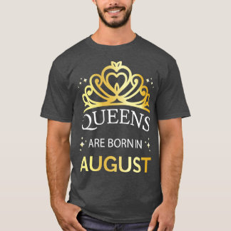 Camiseta Las Reinas Nacen En Agosto I