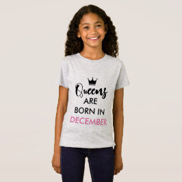 Camiseta Las reinas nacen en diciembre - mes de Personaliza