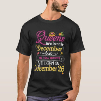 Camiseta Las Reinas Nacen En Diciembre Pero Lo Real En 26 2