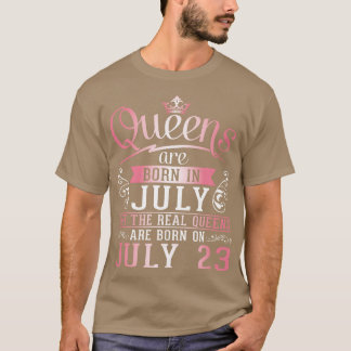 Camiseta Las Reinas Nacen En Julio Pero Las Reales Reinas S