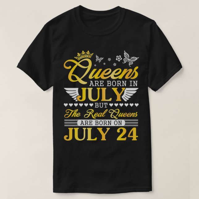 Camiseta Las Reinas Nacen En Julio Y Las Reales Reinas Nace (Diseño del anverso)