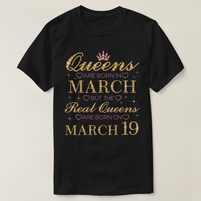 Camiseta Las Reinas Nacen En Marzo. Las Reinas Reales Nacen (Diseño del anverso)