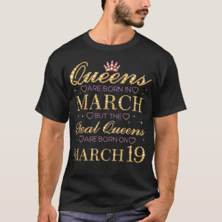 Camiseta Las Reinas Nacen En Marzo. Las Reinas Reales Nacen