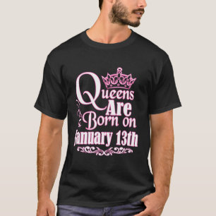 Camiseta Las Reinas Nacieron El 13 De Enero De Capricorn Aq