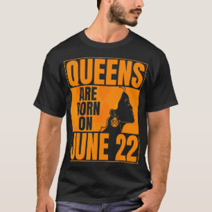 Camiseta Las reinas nacieron el 22 de junio Imprimir el día