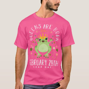 Camiseta Las Reinas Nacieron El 29 De Febrero, Rana Del Año