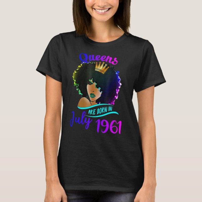 Camiseta Las Reinas Nacieron En Julio De 1961, Día 61 De La (Anverso)