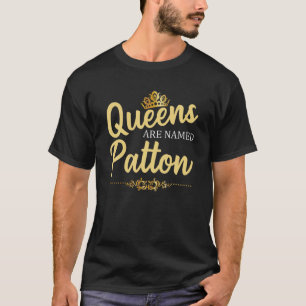 Camiseta Las Reinas Se Llaman PATTON Gift Apellido Funny Bi