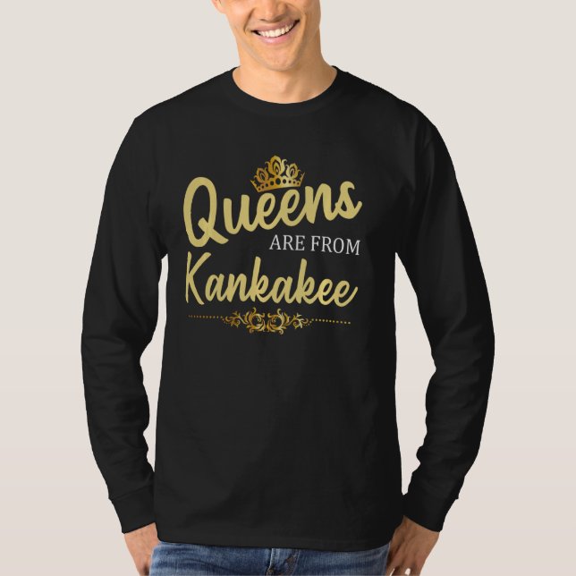 Camiseta Las Reinas Son De Kankakee Il Illinois Funny Home  (Anverso)