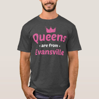 Camiseta Las Reinas Son De La Ciudad Natal De Evansville In