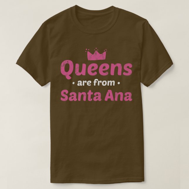 Camiseta Las Reinas Son De Santa Ana California Hometown Ca (Diseño del anverso)