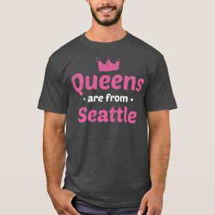 Camiseta Las Reinas Son De Seattle Washington Hometown Wa H