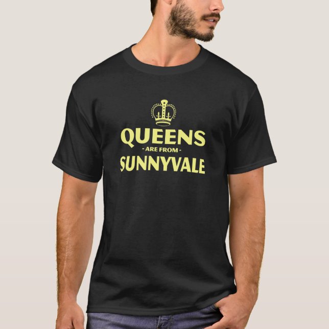Camiseta Las Reinas Son De Sunnyvale California Hometown Ca (Anverso)