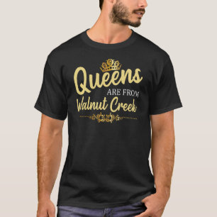 Camiseta Las Reinas Son De Walnut Creek Ca California Funny