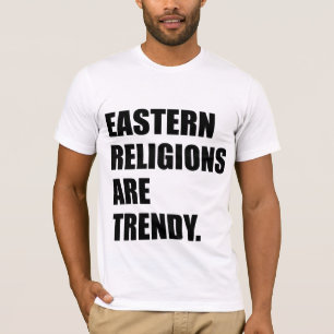 Camiseta Las religiones del este son de moda