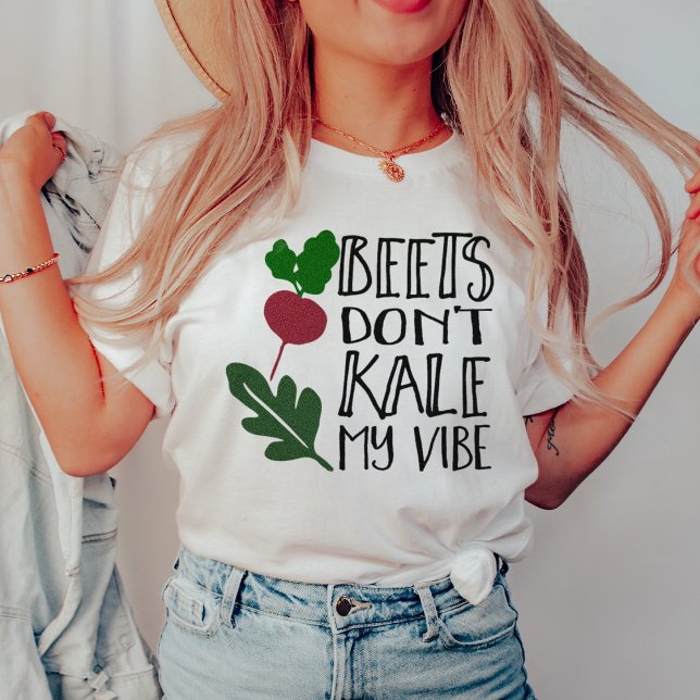 Camiseta Las remolachas no mueven mi vibe (Subido por el creador)