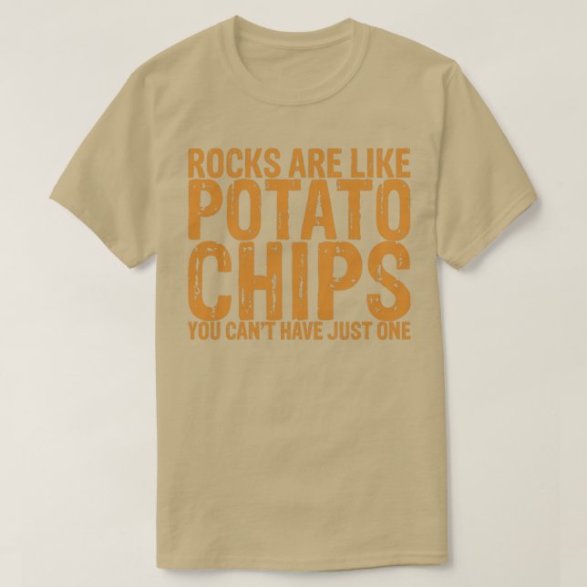 Camiseta Las Rocas Son Como Los Chips De Papa Que Canx27t T (Diseño del anverso)