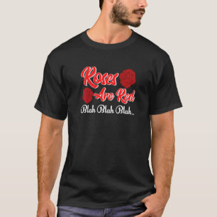 Camiseta Las rosas son rojas Blah Blah Blah San Valentín Dí