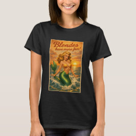 Camiseta Las Rubias se Divierten Más | Arte Retro de Sirena