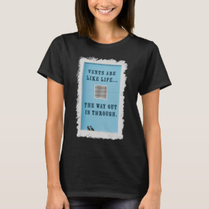 Camiseta Las salidas son como la vida. La salida es a travé