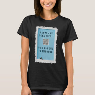 Camiseta Las salidas son como la vida. La salida es a travé