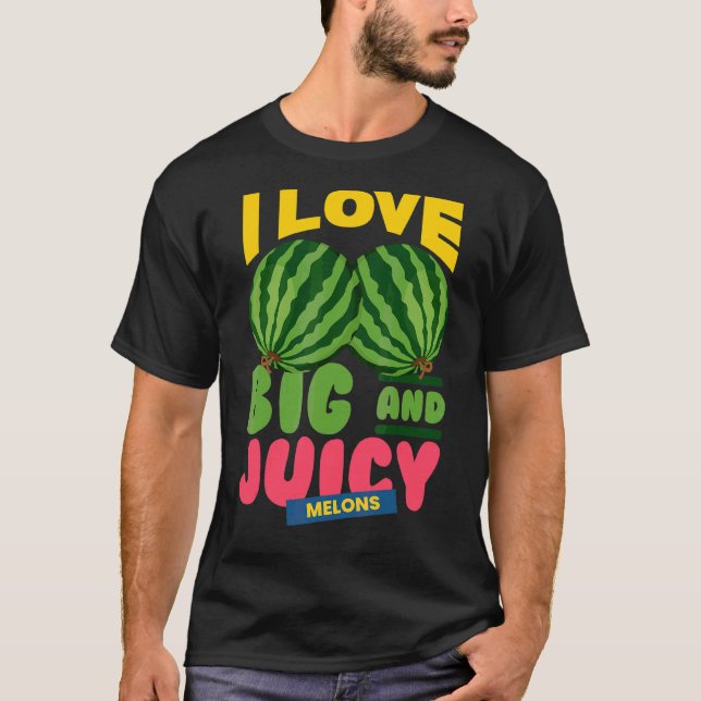 Camiseta Las sandías me encantan los grandes melones de jug (Anverso)