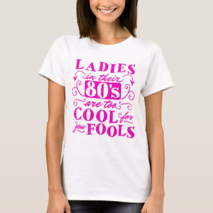 Camiseta Las señoras 80 años divertidas Guay para usted