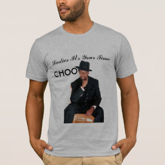 Camiseta Las señoras es su tiempo, CHOO