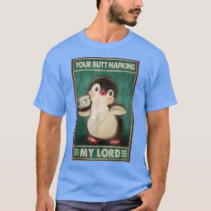 Camiseta Las servilletas de tu trasero mi señor pingüinos g