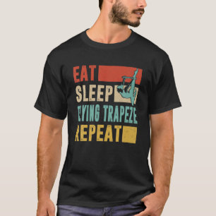 Camiseta Las Sillas Aéreas Comen Dormir Trapecio Volador R