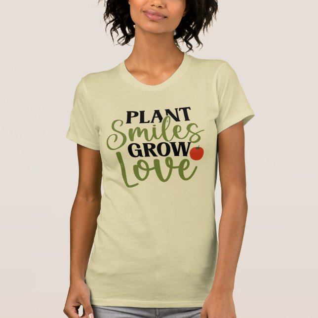 Camiseta Las Sonrisas De Plantas Hacen Que Crezca Amor Por  (Anverso)