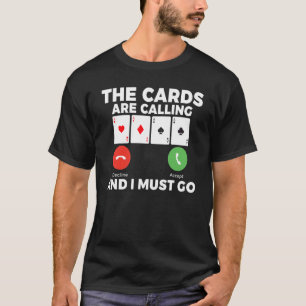 Camiseta Las tarjetas están llamando y debo ir a Juego Juga