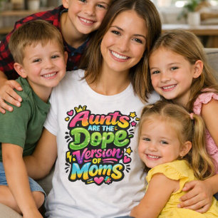 Camiseta Las tías son la versión genial de las mamás