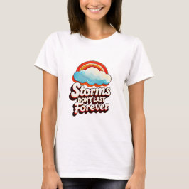 Camiseta "Las tormentas no duran para siempre"