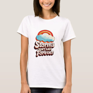 Camiseta "Las tormentas no duran para siempre"